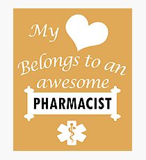 Pharmacist Lover Birthday Surprise My Heart Belongs Photographic Print