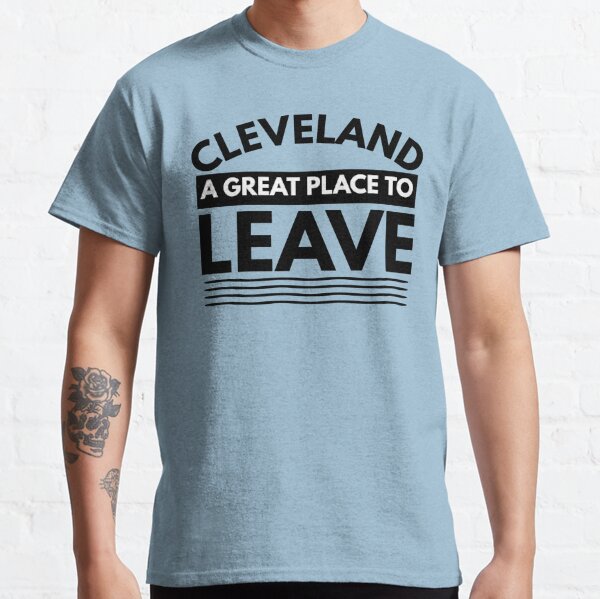 WELCOME TO CLEVELAND NOW GO HOME - retro funny sarcastic fan T-Shirt