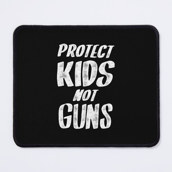 Item preview, Protect Kids Not Guns, Stop Gun Violence Quotes, Protect Children Not Guns designed and sold by Quotesigner.