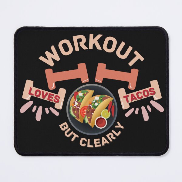 Item preview, Copy of Workout But Clearly Loves Tacos designed and sold by NikkosDesigns.