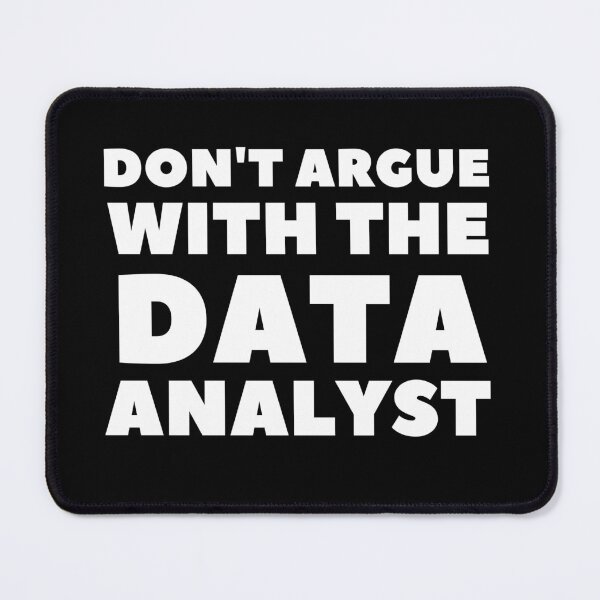 Item preview, don't argue with the data analyst designed and sold by TomorrowQuotes.