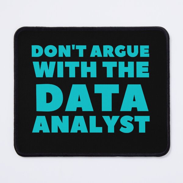 Item preview, don't argue with the data analyst designed and sold by TomorrowQuotes.
