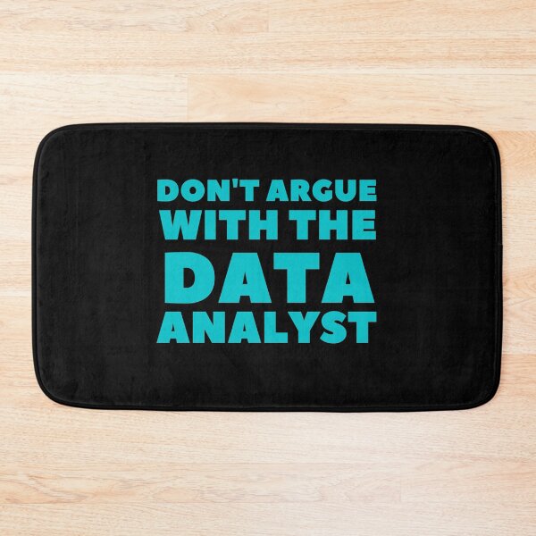 Item preview, don't argue with the data analyst designed and sold by TomorrowQuotes.