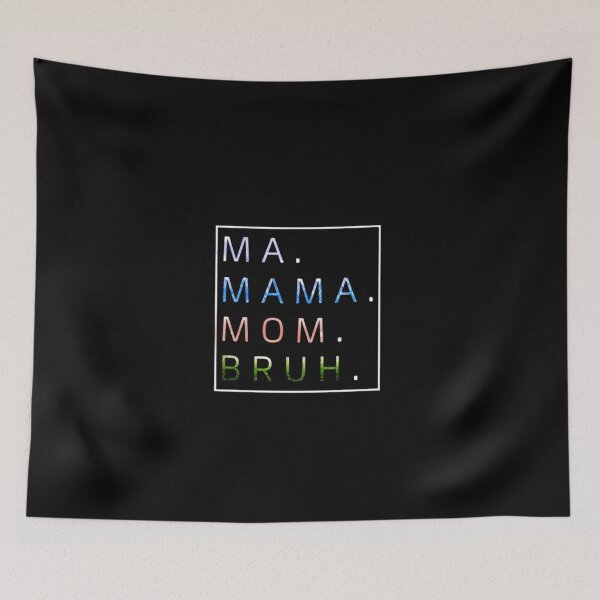 Item preview, Ma. Mama. Mom. Bruh , Gift For Mom designed and sold by FirnandArt.