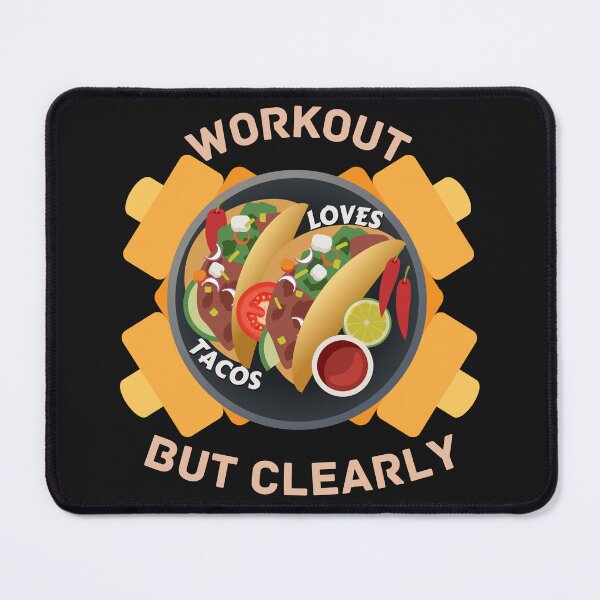 Item preview, Copy of Workout But Clearly Loves Tacos designed and sold by NikkosDesigns.