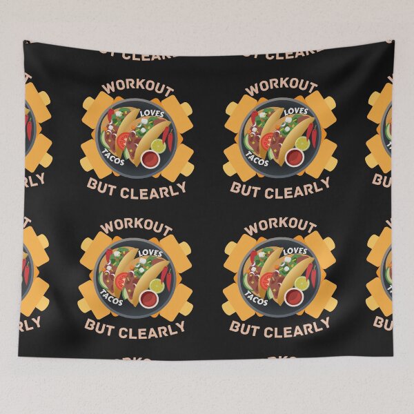 Item preview, Copy of Workout But Clearly Loves Tacos designed and sold by NikkosDesigns.