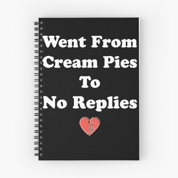 Item preview, Went From Cream Pies To No Replies Broken Heart  designed and sold by Pexilus.