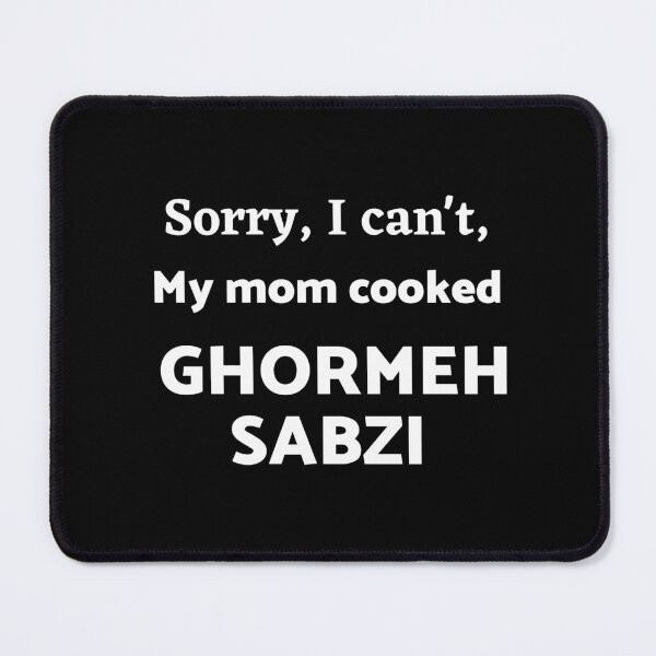Item preview, Sorry I can't, my mom cooked ghormeh sabzi - Persian (iranian) joke designed and sold by Persian Pride Official.