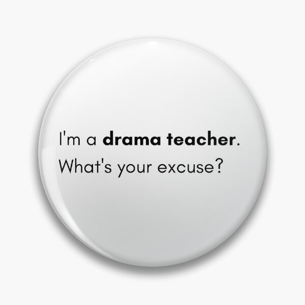 Item preview, I'm a drama teacher designed and sold by chunkydunks.