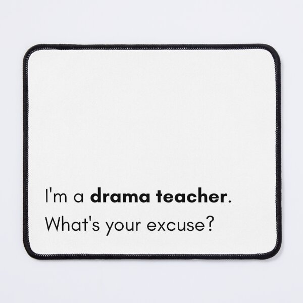Item preview, I'm a drama teacher designed and sold by chunkydunks.