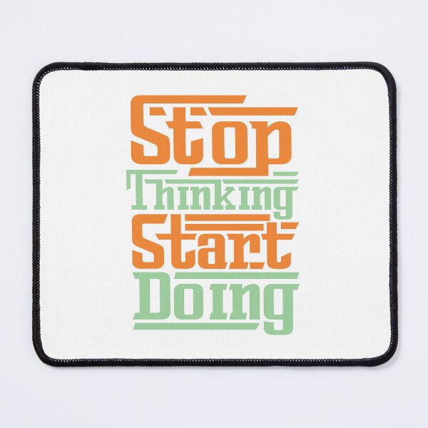 Item preview, Stop Thinking Start Doing designed and sold by define design.