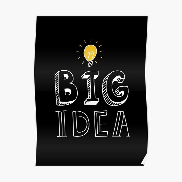 BIG IDEA Poster