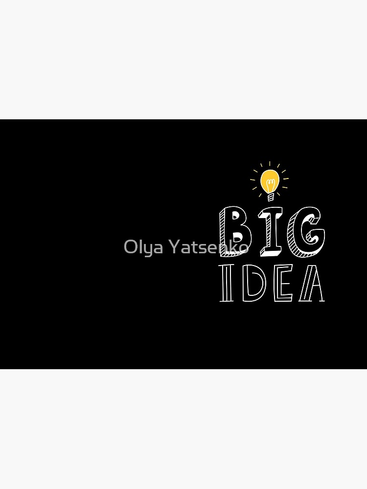 BIG IDEA by olarty