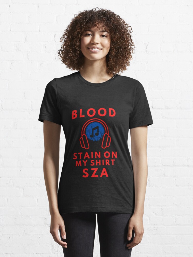 Bloodstain copy on my sza shirt | Essential T-Shirt