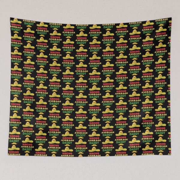 Item preview, Nacho Average Daddy | Not your average daddy Mexican Dad joke designed and sold by Dadabase Merch.