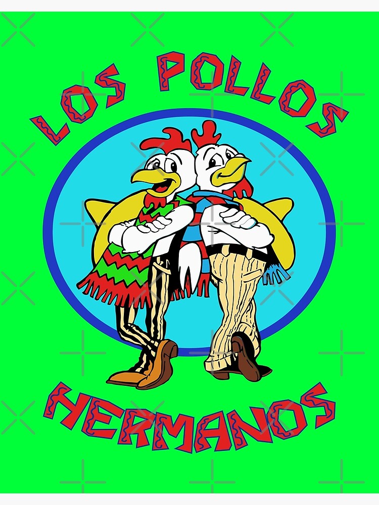 Los Pollos Hermanos Poster For Sale By Owengerg Redbubble