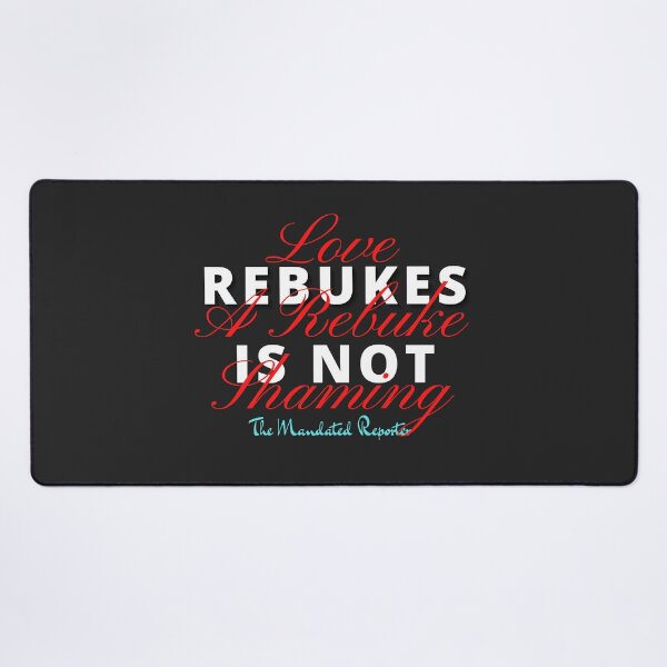 Item preview,  Love Rebukes. A Rebuke is Not Shaming. - Black designed and sold by TheReporter1.