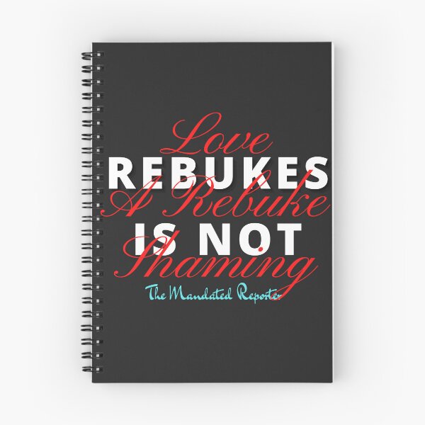 Item preview,  Love Rebukes. A Rebuke is Not Shaming. - Black designed and sold by TheReporter1.
