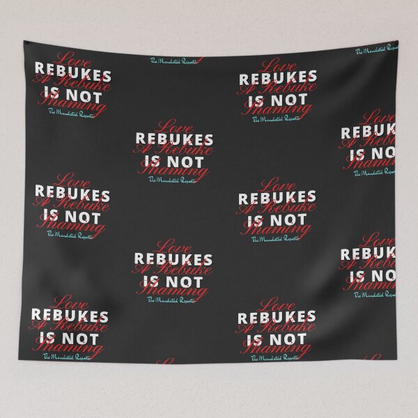 Item preview,  Love Rebukes. A Rebuke is Not Shaming. - Black designed and sold by TheReporter1.