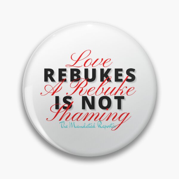 Item preview, Love Rebukes. A Rebuke is Not Shaming. - White designed and sold by TheReporter1.