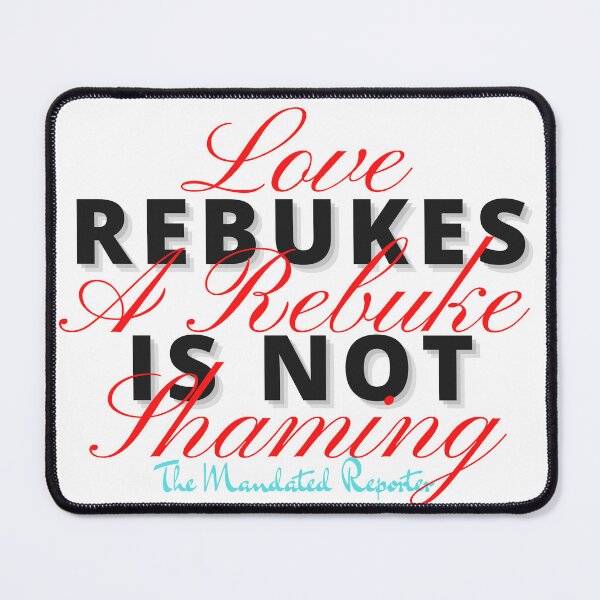 Item preview, Love Rebukes. A Rebuke is Not Shaming. - White designed and sold by TheReporter1.