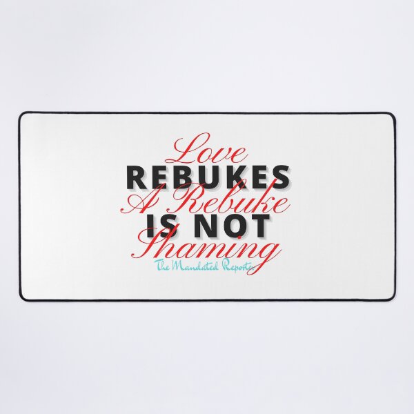 Item preview, Love Rebukes. A Rebuke is Not Shaming. - White designed and sold by TheReporter1.