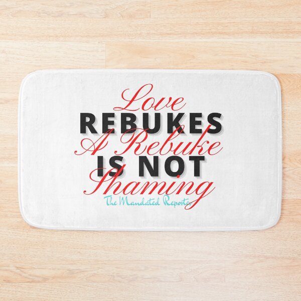 Item preview, Love Rebukes. A Rebuke is Not Shaming. - White designed and sold by TheReporter1.