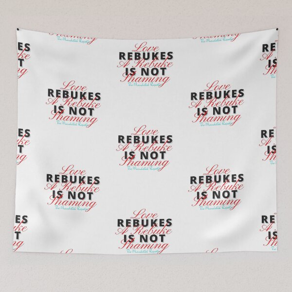 Item preview, Love Rebukes. A Rebuke is Not Shaming. - White designed and sold by TheReporter1.
