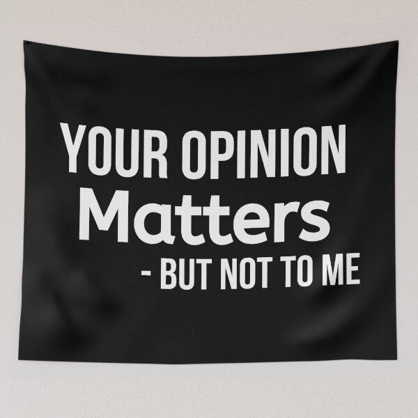 Item preview, Your Opinion Matters But Not To Me designed and sold by BigMovesHustler.
