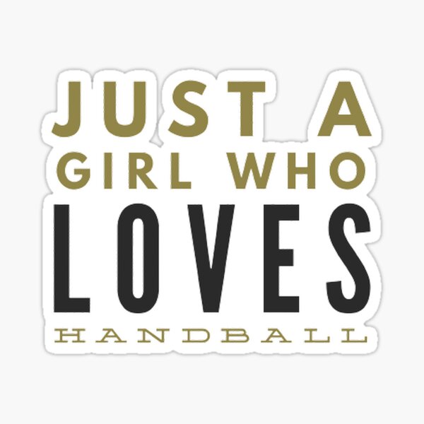 Item preview, Just a Girl Who Loves Handball designed and sold by Hammy97.