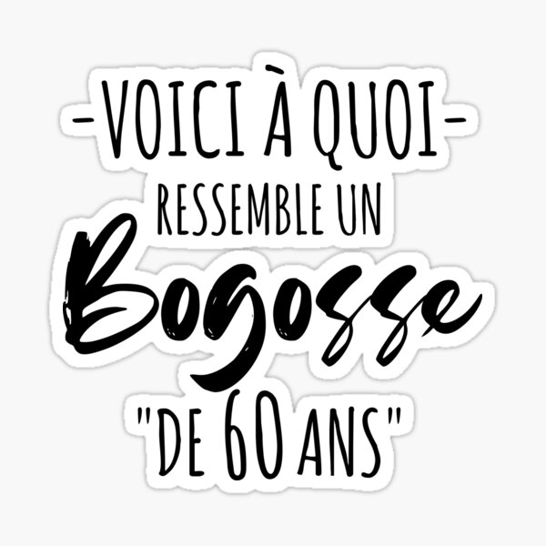 60-years-old-birthday-gift-60-years-bogosse-sticker-for-sale-by