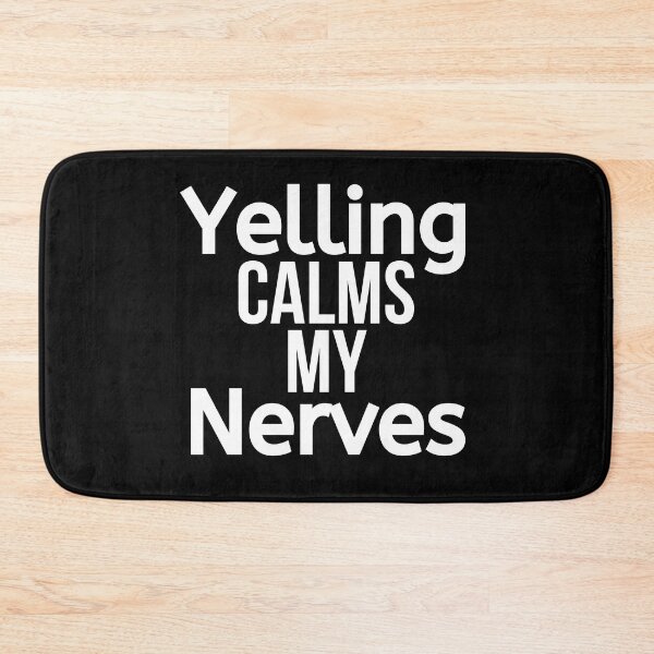 Item preview, Yelling Calms My Nerves designed and sold by BigMovesHustler.