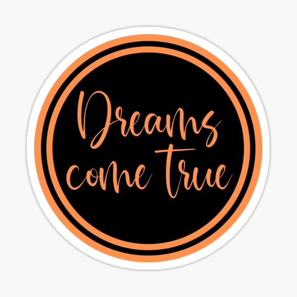 Dreams come true inspirational quote stickers - TenStickers