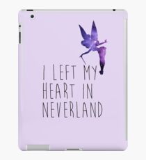 I Left my Heart in Neverland iPad Case/Skin