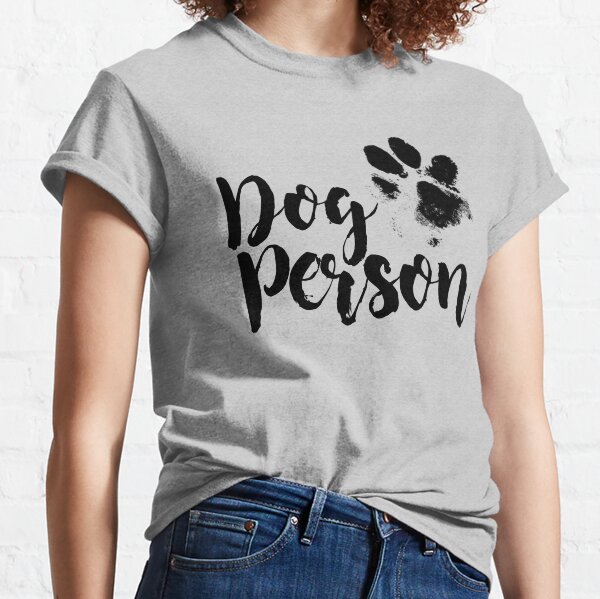 Dog Person Classic T-Shirt