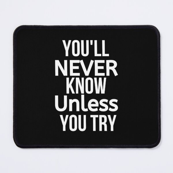 Item preview, You'll Never Know Unless You Try designed and sold by BigMovesHustler.