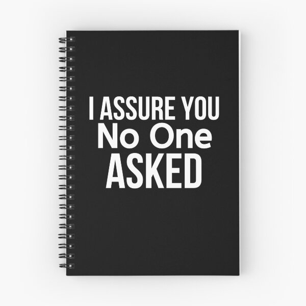 Item preview, I Assure You No One Asked designed and sold by BigMovesHustler.