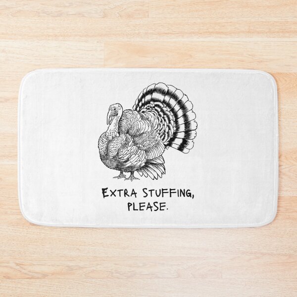 Item preview, Extra Stuffing Please - Thanksgiving Meme Joke - Turkey designed and sold by SayWhatYouFeel.