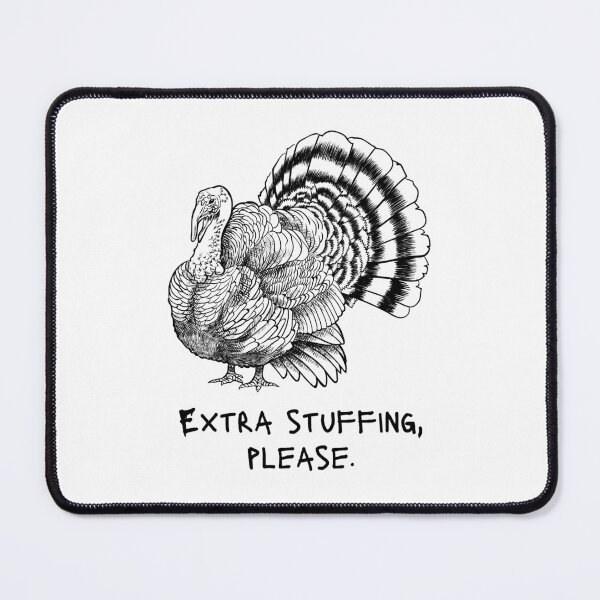 Item preview, Extra Stuffing Please - Thanksgiving Meme Joke - Turkey designed and sold by SayWhatYouFeel.