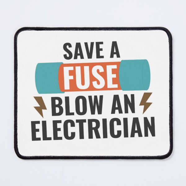 Item preview, Save A Fuse Blow An Electrician designed and sold by chetan786.