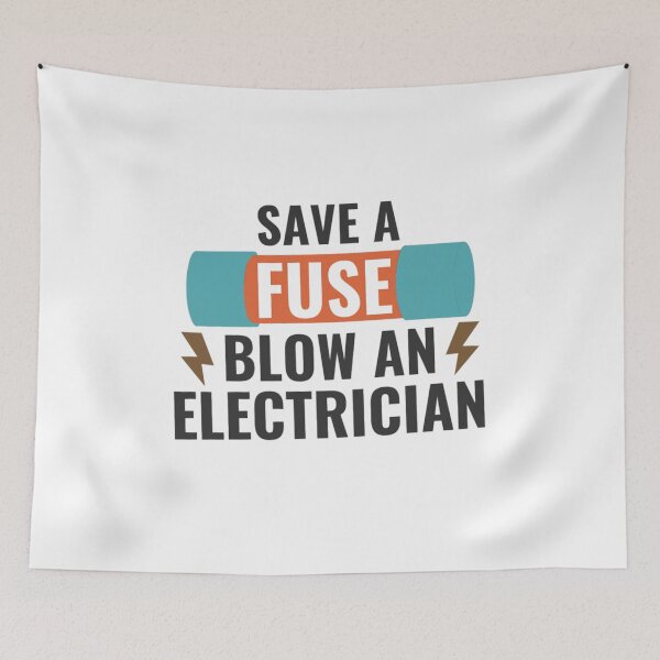 Item preview, Save A Fuse Blow An Electrician designed and sold by chetan786.