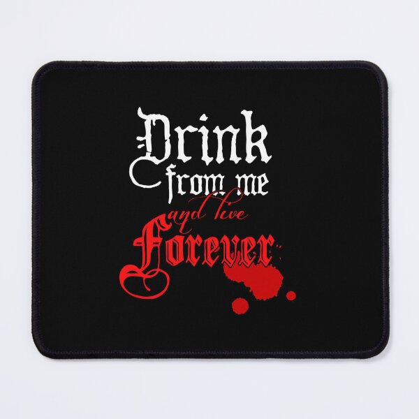 Item preview, Drink From Me and Live Forever designed and sold by pajocarleenj.