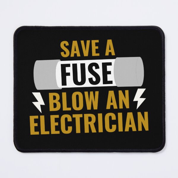 Item preview, Save A Fuse Blow An Electrician designed and sold by chetan786.