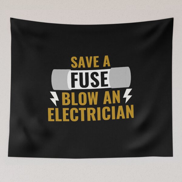 Item preview, Save A Fuse Blow An Electrician designed and sold by chetan786.