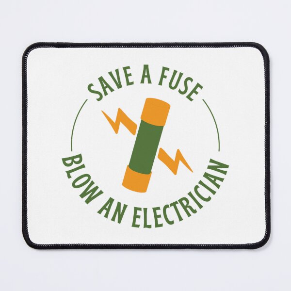 Item preview, Save A Fuse Blow An Electrician designed and sold by chetan786.