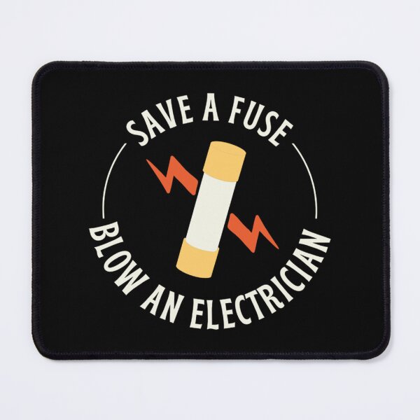 Item preview, Save A Fuse Blow An Electrician designed and sold by chetan786.