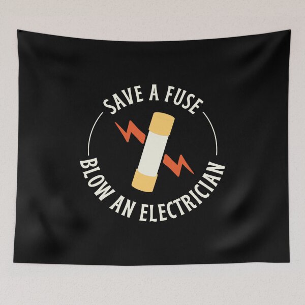 Item preview, Save A Fuse Blow An Electrician designed and sold by chetan786.