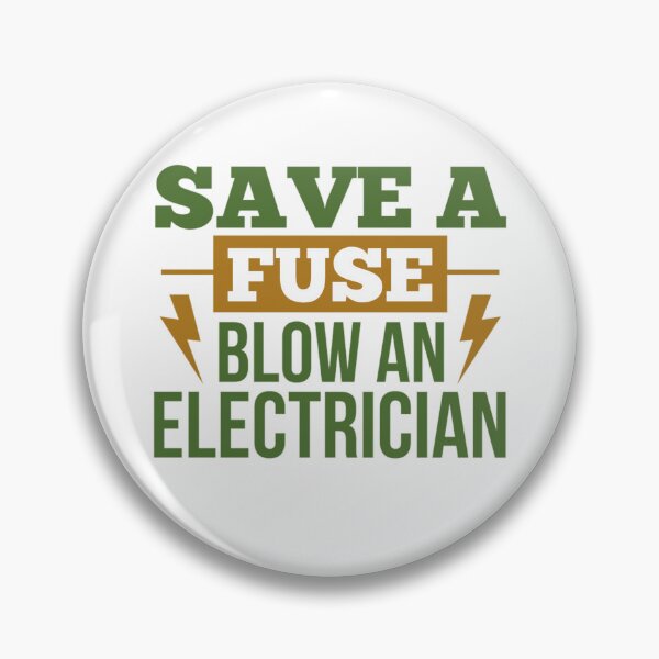 Item preview, Save A Fuse Blow An Electrician designed and sold by chetan786.