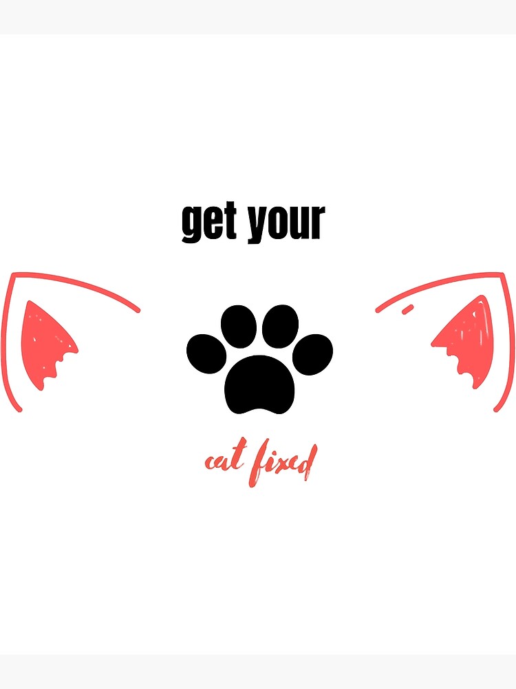 get-your-cat-fixed-poster-for-sale-by-beersandmetalz-redbubble