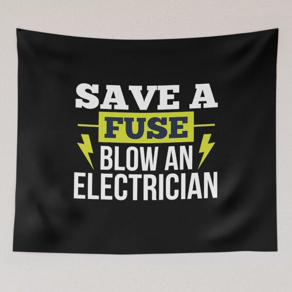 Item preview, Save A Fuse Blow An Electrician designed and sold by chetan786.